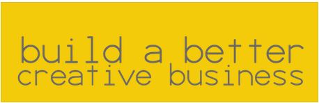 Create a Better Creative Business